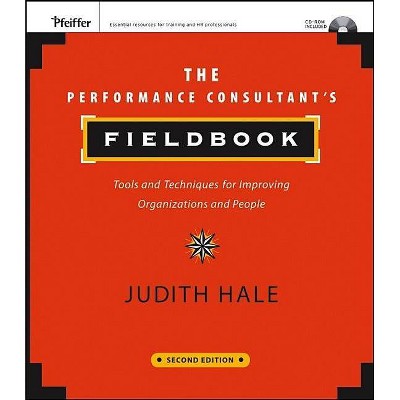 The Performance Consultant's Fieldbook - (Essential Knowledge Resource (Paperback)) 2nd Edition by  Judith Hale (Mixed Media Product)