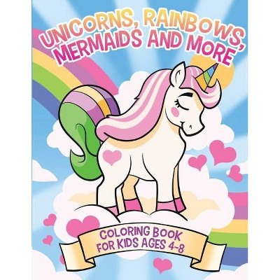 Unicorns, Rainbows, Mermaids and More - (Paperback)