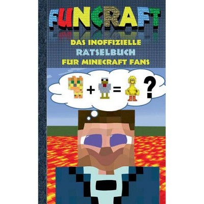 Funcraft - Das inoffizielle Rätselbuch für Minecraft Fans - by  Theo Von Taane (Paperback)