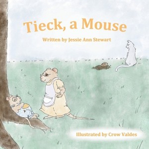 Tieck, a Mouse - Large Print by  Jessie Ann Stewart (Paperback) - 1 of 1