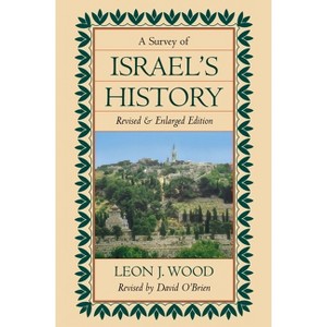 Survey of Israel's History Hardcover - by  Leon J Wood - 1 of 1