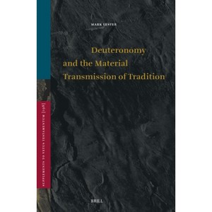 Deuteronomy and the Material Transmission of Tradition - (Vetus Testamentum, Supplements) by  Mark Lester (Hardcover) - 1 of 1