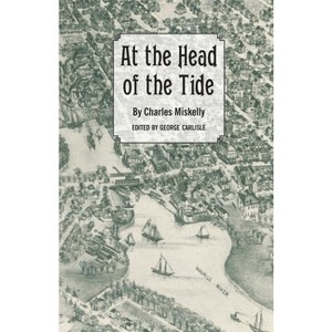 At the Head of the Tide - by  Charles Miskelly (Paperback) - 1 of 1