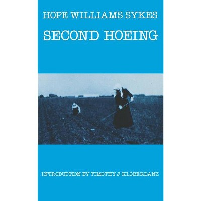 Second Hoeing - by  Hope Williams Sykes (Paperback)