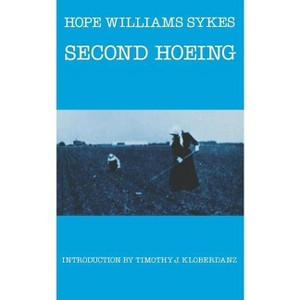 Second Hoeing - by  Hope Williams Sykes (Paperback) - 1 of 1