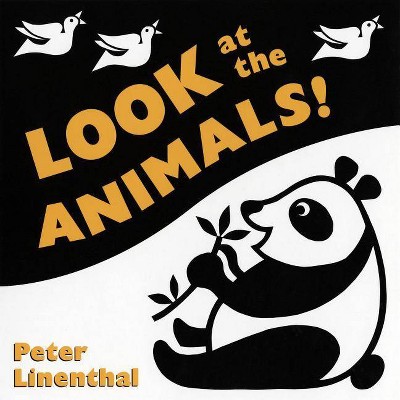 Look at the Animals! - by  Peter Linenthal (Board Book)