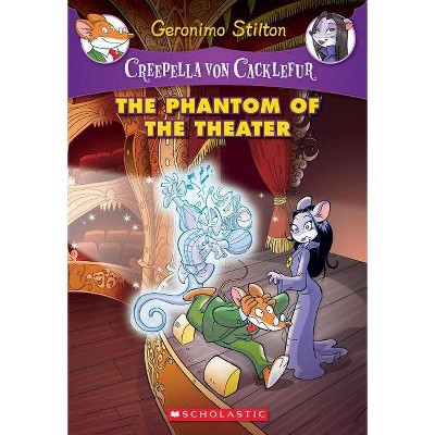 The Phantom of the Theater (Creepella Von Cacklefur #8), 8 - by  Geronimo Stilton (Paperback)