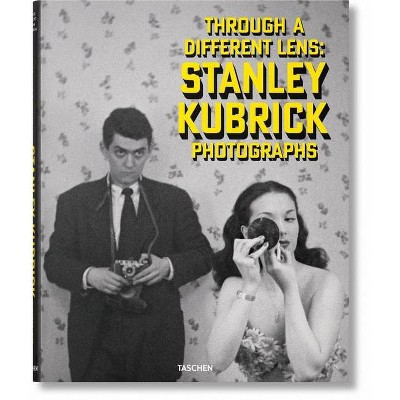 Stanley Kubrick Photographs. Through a Different Lens - by  Luc Sante & Sean Corcoran & Donald Albrecht (Hardcover)