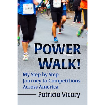 Power Walk! - by  Patricia Vicary (Paperback)