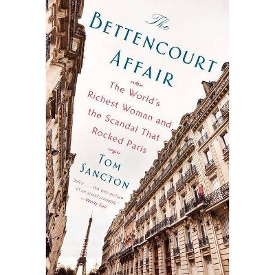 The Bettencourt Affair - by  Tom Sancton (Paperback)