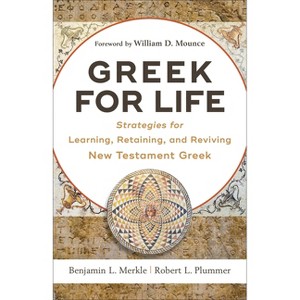 Greek for Life - by  Benjamin L Merkle & Robert L Plummer (Paperback) - 1 of 1