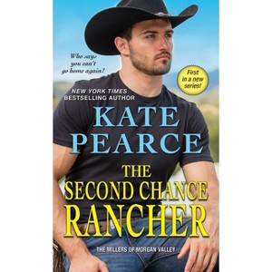 Second Chance Rancher - By Kate Pearce ( Paperback ) - 1 of 1