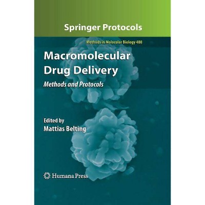 Macromolecular Drug Delivery - (Methods in Molecular Biology) by  Mattias Belting (Paperback)