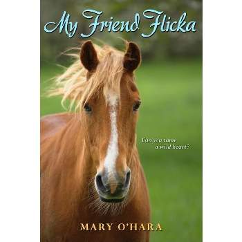My Friend Flicka - by  Mary O'Hara (Paperback)