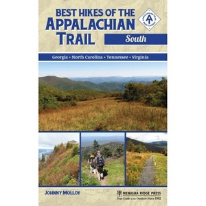 Best Hikes of the Appalachian Trail: South - by  Johnny Molloy (Paperback) - 1 of 1