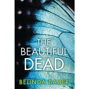 The Beautiful Dead - by Belinda Bauer - 1 of 1