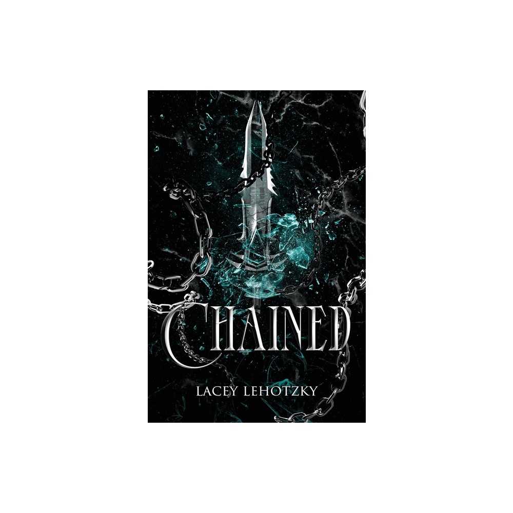 Chained - (A Choice of Light and Dark) by Lacey Lehotzky (Paperback)