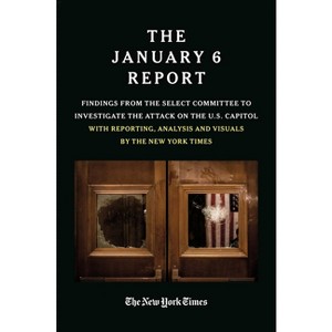 The January 6 Report - by  The January 6 Select Committee & New York Times (Paperback) - 1 of 1