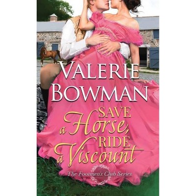 Save a Horse, Ride a Viscount - by  Valerie Bowman (Paperback)