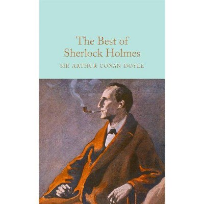  The Best of Sherlock Holmes - by  Arthur Conan Doyle (Hardcover) 