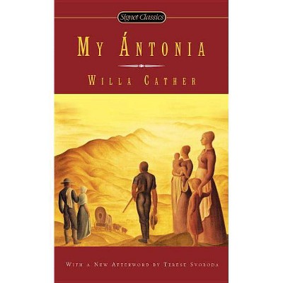 My Antonia - (Great Plains Trilogy) by  Willa Cather (Paperback)