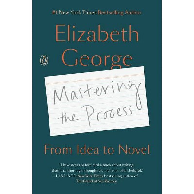 Mastering the Process - by  Elizabeth George (Paperback)
