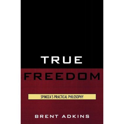 True Freedom - by  Brent Adkins (Paperback)