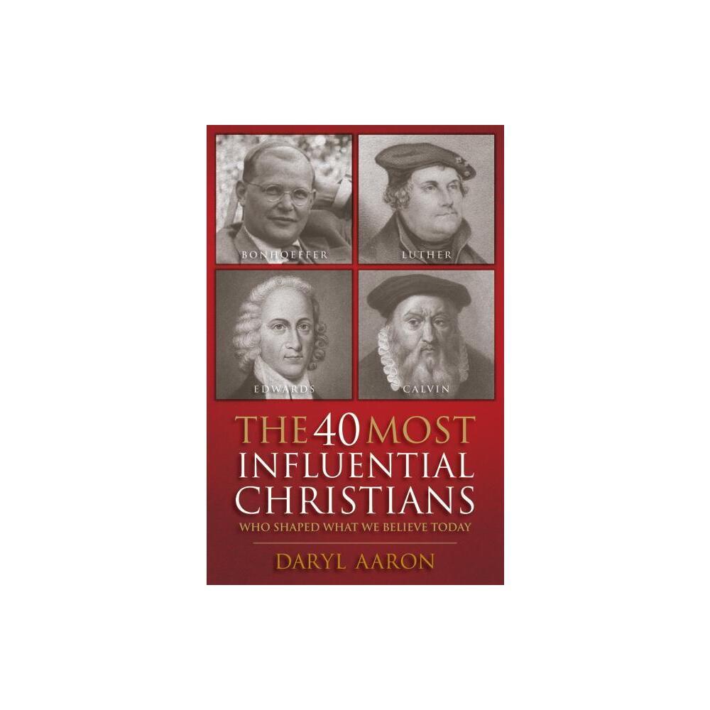 ISBN 9780764210846 product image for 40 Most Influential Christians . . . Who Shaped What We Believe Today - by Daryl | upcitemdb.com