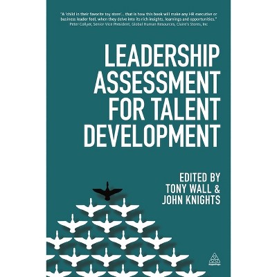 Leadership Assessment for Talent Development - by  Tony Wall & John Knights (Paperback)