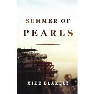 Summer of Pearls - by  Mike Blakely (Paperback)