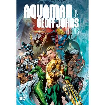 Aquaman by Geoff Johns Omnibus - (Hardcover)
