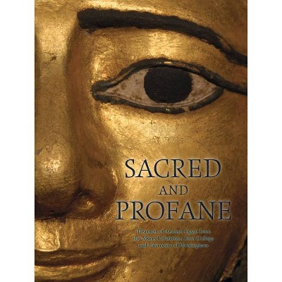 Sacred and Profane - by  Eurydice Georganteli & Martin Bommas & Michela Luiselli & Martin Sharp (Hardcover)