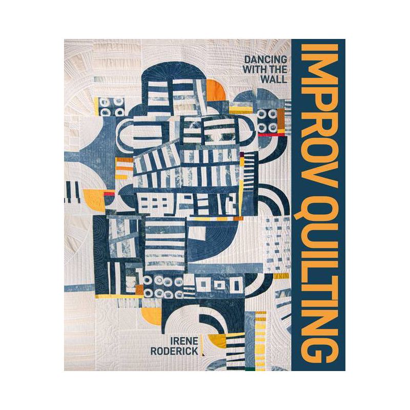 Improv Quilting - by  Irene Roderick (Hardcover), 1 of 2