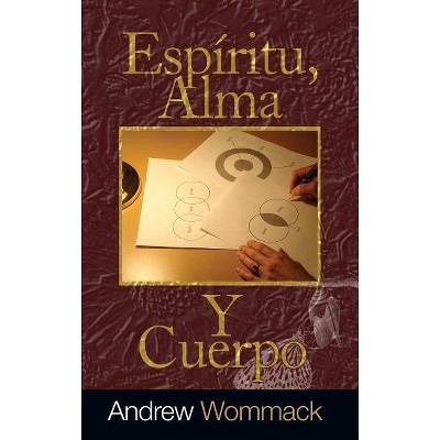 Espíritu, Alma, Y Cuerpo - by  Andrew Wommack (Paperback)