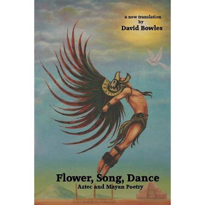 Flower, Song, Dance - by  David Bowles (Paperback)