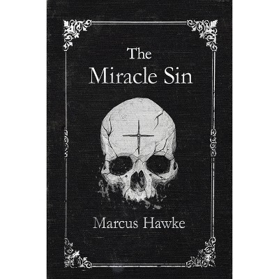 The Miracle Sin - By Marcus Hawke (paperback) : Target
