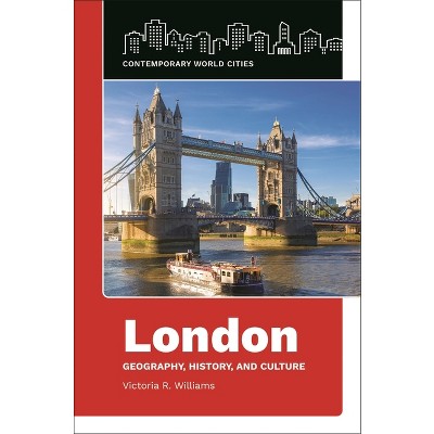 London - (Contemporary World Cities) by  Victoria R Williams (Paperback)