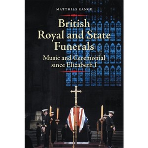 British Royal and State Funerals - by  Matthias Range (Hardcover) - 1 of 1