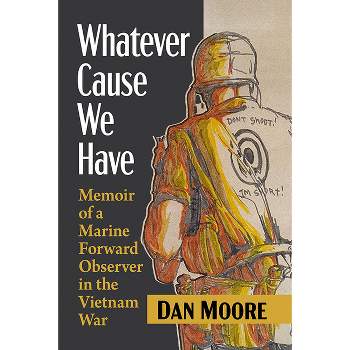 Whatever Cause We Have - by  Dan Moore (Paperback)