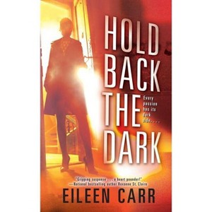 Hold Back the Dark - by  Eileen Carr (Paperback) - 1 of 1