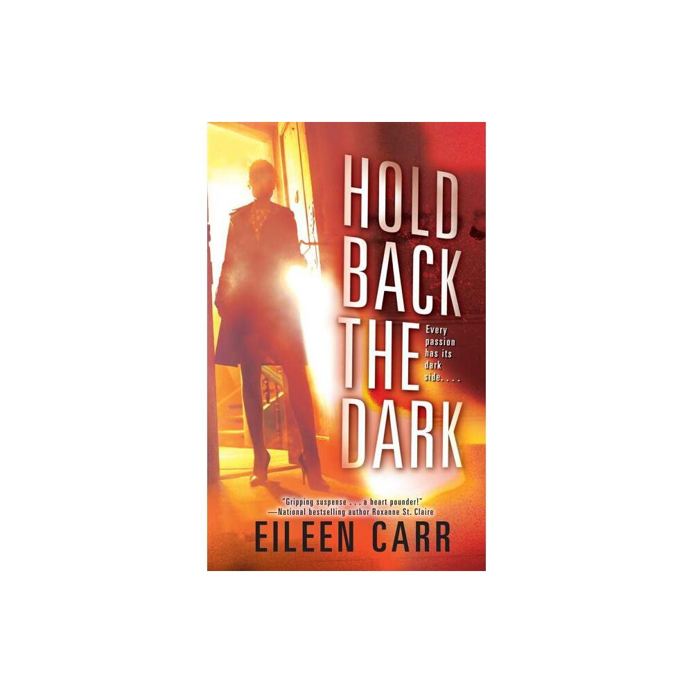 Hold Back the Dark - by Eileen Carr (Paperback)