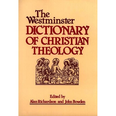 The Westminster Dictionary of Christian Theology - by  Alan Richardson & John Bowden (Paperback)