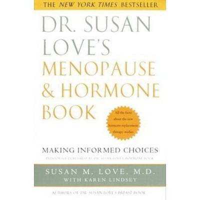 Dr. Susan Love's Menopause and Hormone Book - by  Susan M Love & Karen Lindsey (Paperback)