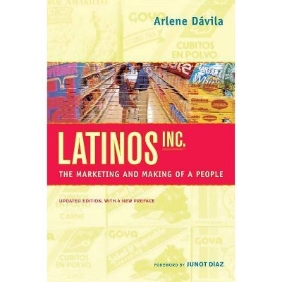 Latinos, Inc. - by  Arlene Dávila (Paperback)