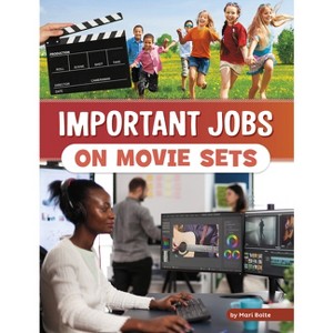 Important Jobs on Movie Sets - (Wonderful Workplaces) by  Mari Bolte (Hardcover) - 1 of 1