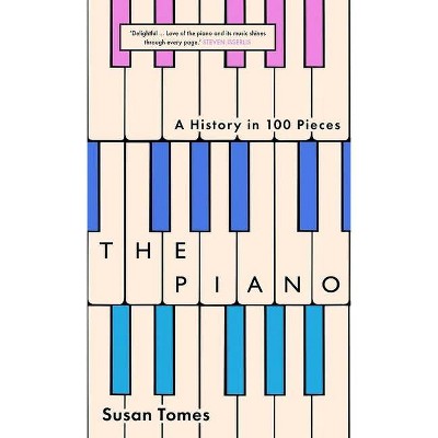 The Piano - by  Susan Tomes (Hardcover)