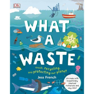 What a Waste - by Jess French (Hardcover)