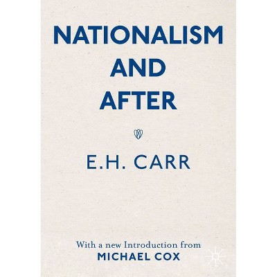 Nationalism and After - by  E H Carr (Paperback)