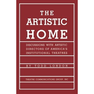 The Artistic Home - by  Todd London (Paperback) - 1 of 1