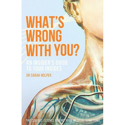 What's Wrong with You? - by  Sarah Holper (Paperback)